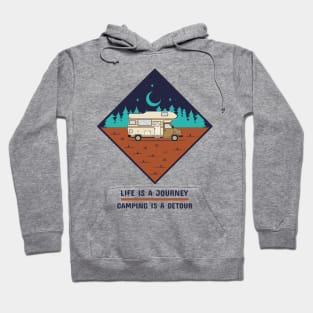 Life is a Journey, Camping is a Detour Camping Hoodie